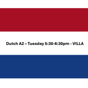Dutch A2 - Tuesday 5:30pm (Villa)